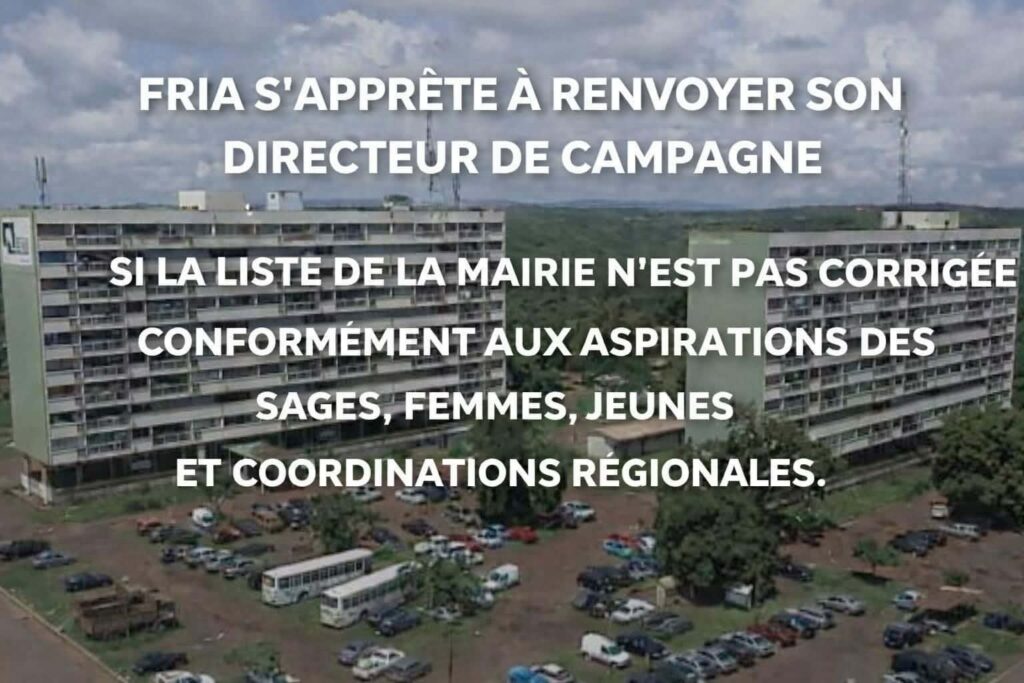 Fria : dérives graves et confiscation du processus électoral par un directeur de campagne aux pratiques affairistes